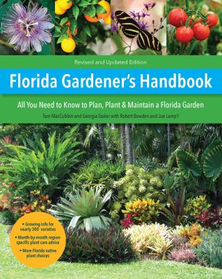 Florida gardener's handbook : all you need to know to plan, plant & maintain a Florida garden