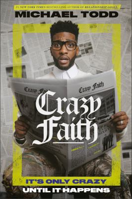 Crazy faith : it's only crazy until it happens