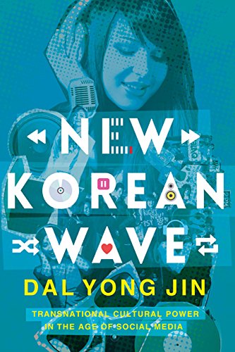 New Korean wave : transnational cultural power in the age of social media