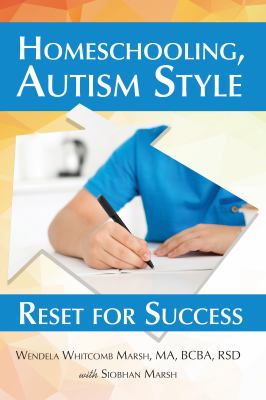 Homeschooling, autism style : reset for success