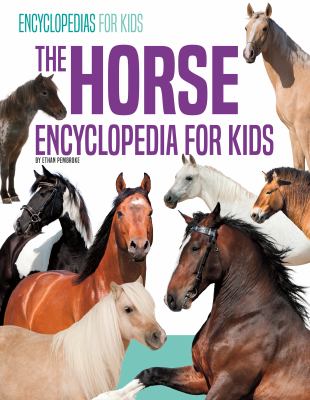 The horse encyclopedia for kids