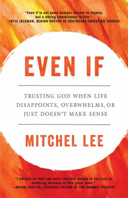 Even if : trusting God when life disappoints, overwhelms, or just doesn't make sense
