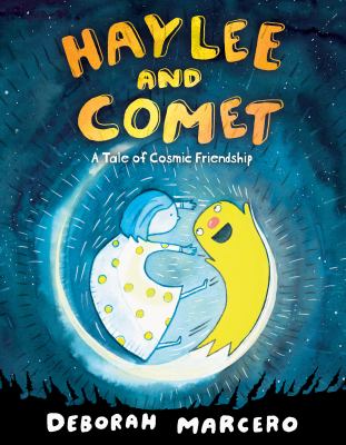 Haylee and Comet : a tale of cosmic friendship