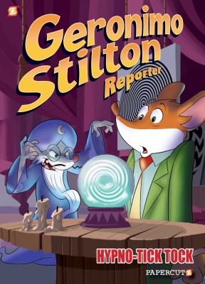 Geronimo Stilton, reporter. Vol. 8, Hypno-tick tock