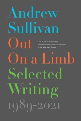 Out on a limb : selected writing, 1989-2021