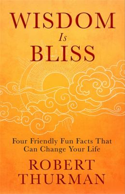 Wisdom is bliss : four friendly fun facts that can change your life