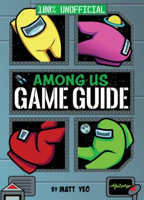 Among Us : 100% unofficial game guide