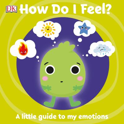 How do I feel? : a little guide to my emotions.