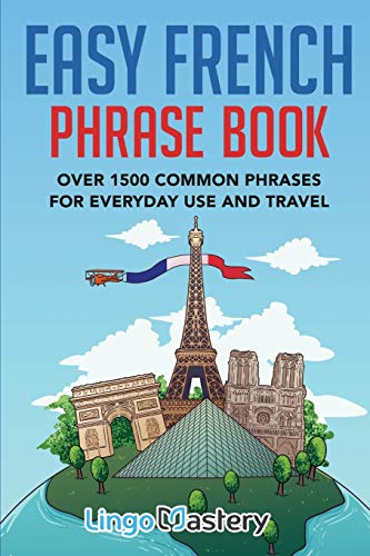 Easy French phrase book : over 1500 common phrases for everyday use and travel.