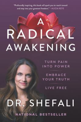 A radical awakening : turn pain into power, embrace your truth, live free