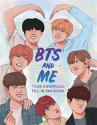 BTS and me : your unofficial fill-in fan book