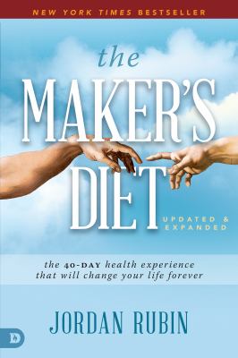 The maker's diet : the 40-day health experience that will change your life forever