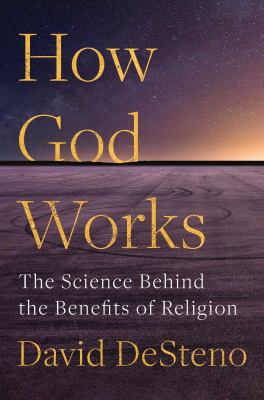 How God works : the science behind the benefits of religion