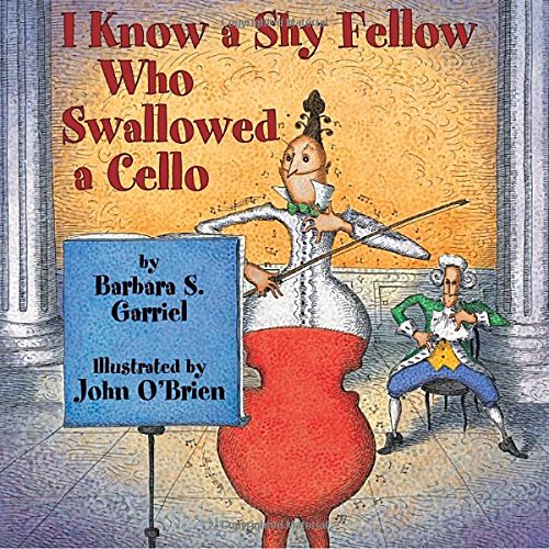 I know a shy fellow who swallowed a cello