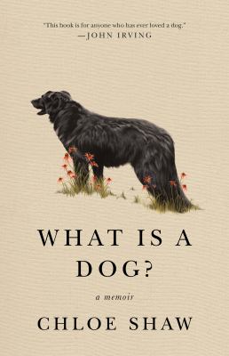 What is a dog? : a memoir