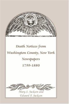 Death notices from Washington County, New York, newspapers, 1799-1880