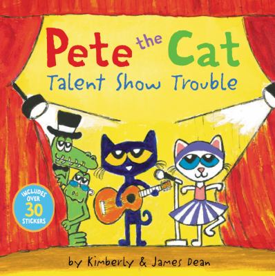 Pete the cat : talent show trouble