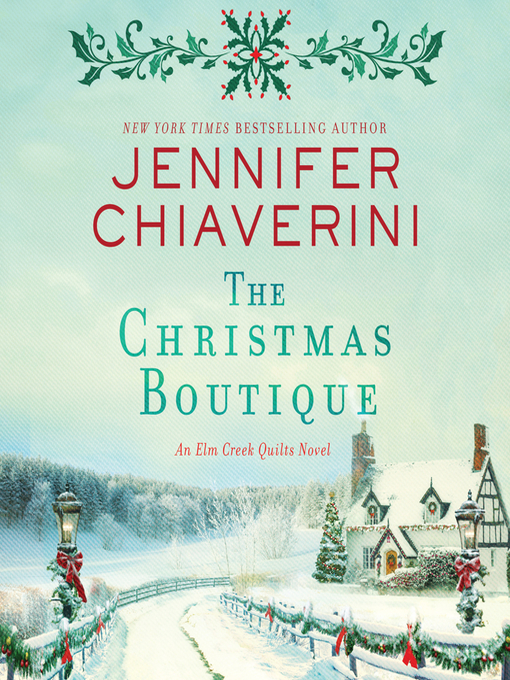 The christmas boutique : An elm creek quilts novel.