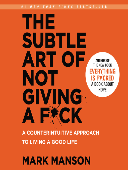 The subtle art of not giving a f*ck : A counterintuitive approach to living a good life.