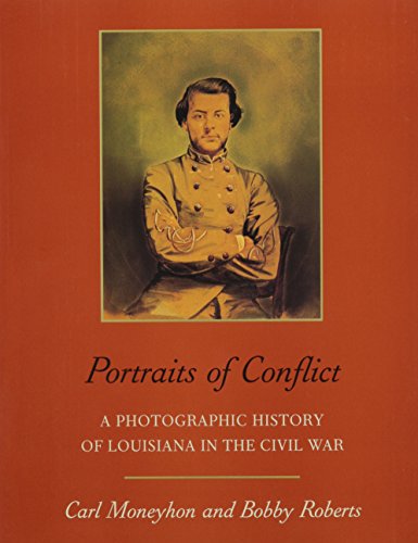 Portraits of conflict : a photographic history of Louisiana in the Civil War