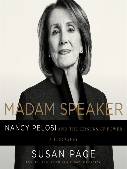 Madam speaker : Nancy pelosi and the lessons of power.