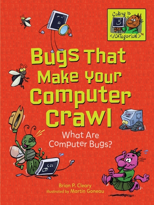 Bugs that make your computer crawl : What are computer bugs?.