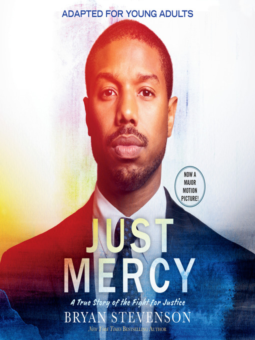 Just mercy (movie tie-in edition, adapted for young adults) : A true story of the fight for justice.