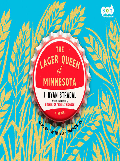 The lager queen of minnesota : A novel.