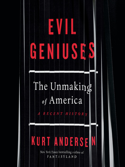 Evil geniuses : The unmaking of america: a recent history.