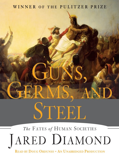 Guns, germs, and steel : The fates of human societies.