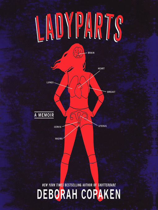 Ladyparts : A memoir.