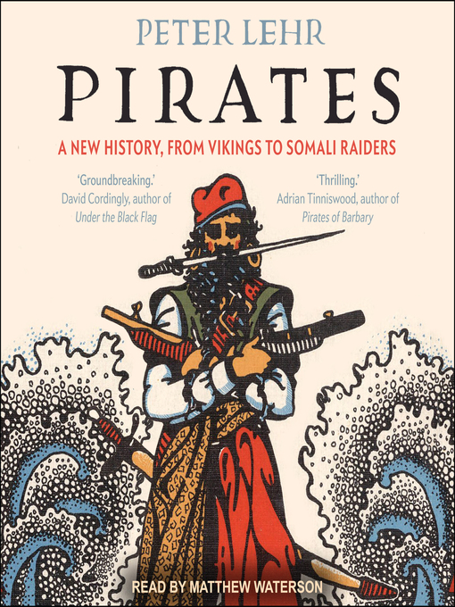 Pirates : A new history, from vikings to somali raiders.