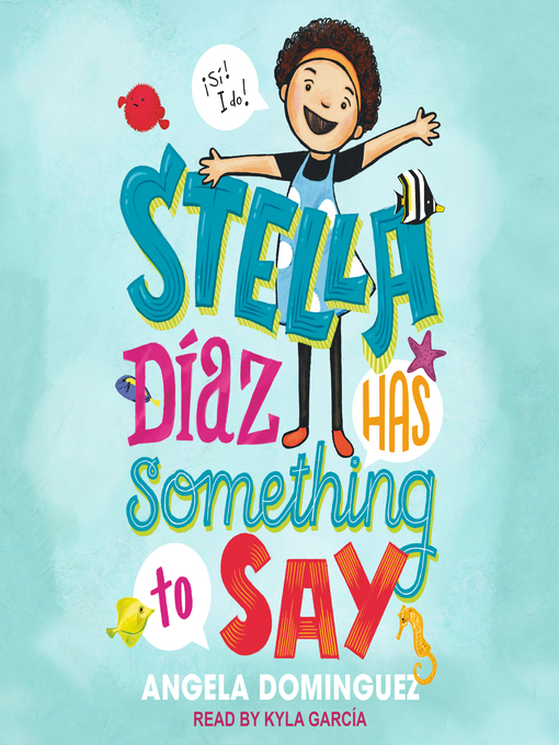 Stella diaz has something to say : Stella diaz series, book 1.