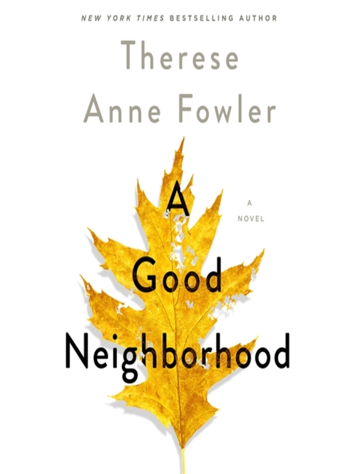A good neighborhood : A novel.