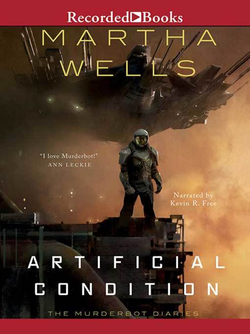 Artificial condition : The murderbot diaries, book 2.