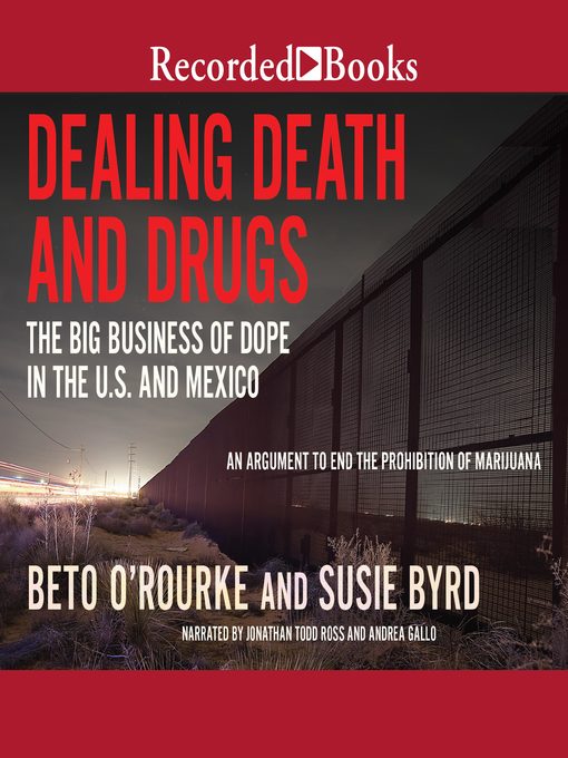 Dealing death and drugs : The big business of dope in the u.s. and mexico.