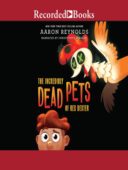 The incredibly dead pets of rex dexter : Dead pets series, book 1.