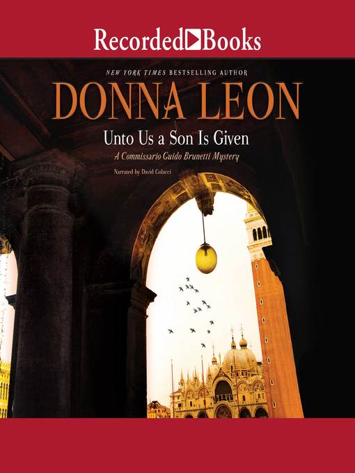 Unto us a son is given : Commissario guido brunetti mystery series, book 28.