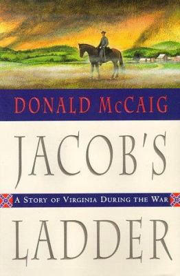 Jacob's Ladder : a story of Virginia during the war