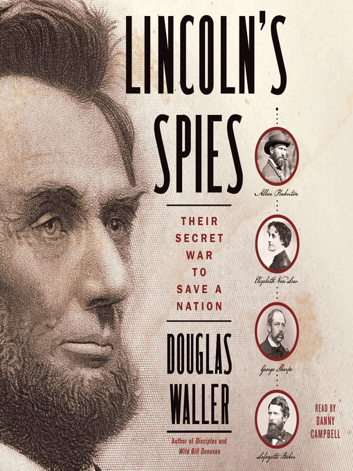 Lincoln's spies : Their secret war to save a nation.