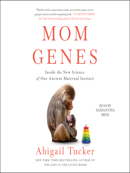 Mom genes : Inside the new science of our ancient maternal instinct.