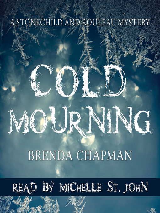 Cold mourning : Stonechild and rouleau mystery series, book 1.