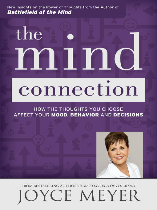 The mind connection : How the thoughts you choose affect your mood, behavior, and decisions.