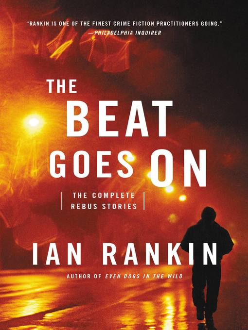 The beat goes on : The complete rebus short stories.