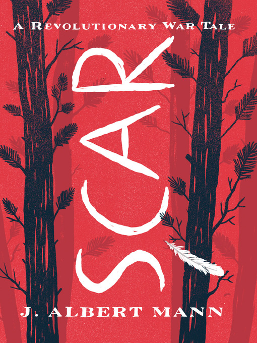 Scar : A revolutionary war tale.