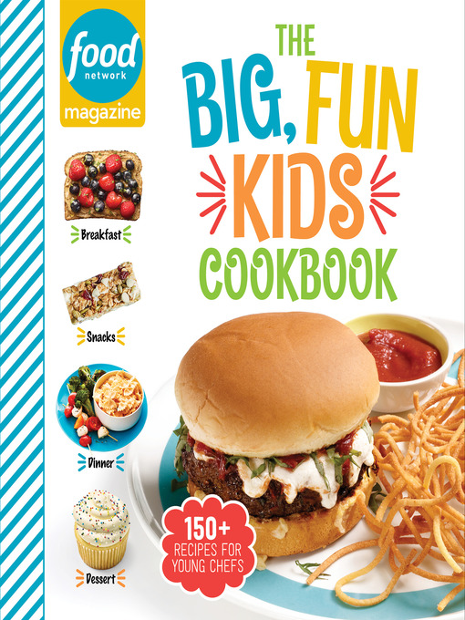 The big, fun kids cookbook : 150+ recipes for young chefs.