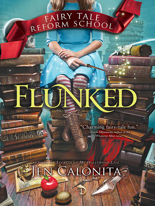 Flunked : Fairy tale reform school series, book 1.