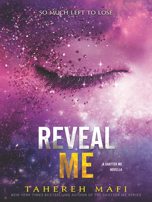 Reveal me : Shatter me series, book 5.5.