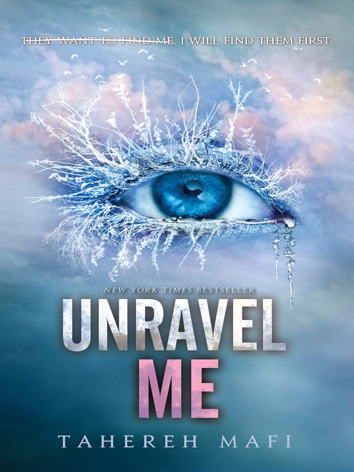 Unravel me : Shatter me series, book 2.