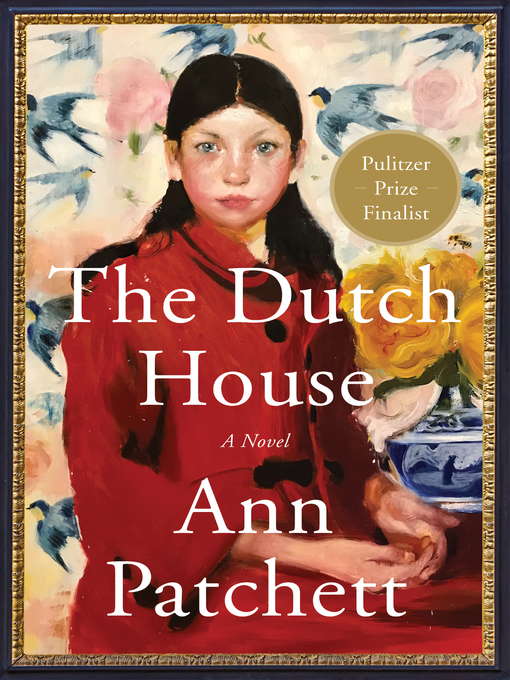 The dutch house : A novel.